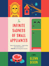 The Infinite Sadness of Small Appliances